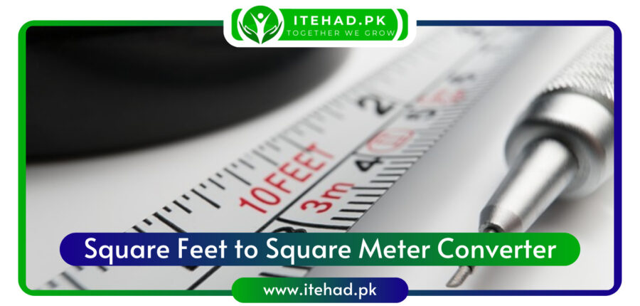 Square Feet to Square Meter sqft to sqm sqft to m2 Ittehad Marketing